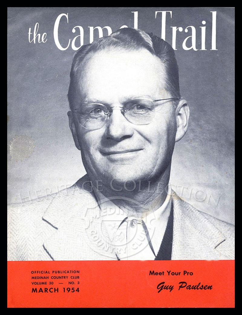 Medinah club pro Guy Paulsen on cover of The Camel Trail, Vol. 30 No.3. March 1954. He served as the pro from 1949-1960.
